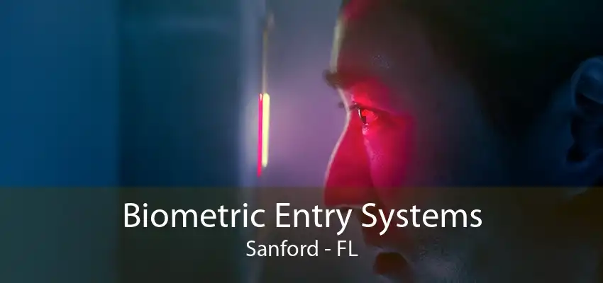 Biometric Entry Systems Sanford - FL