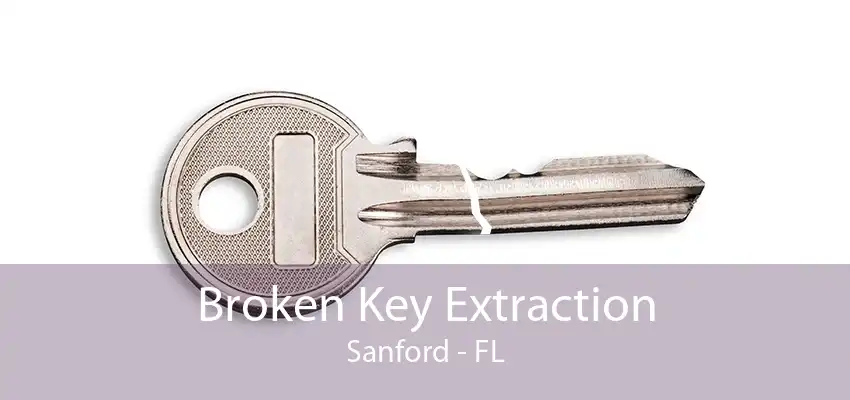 Broken Key Extraction Sanford - FL