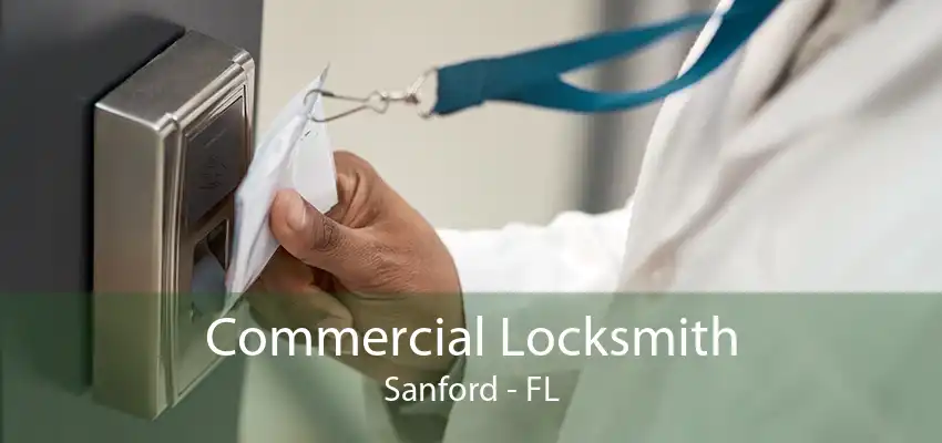 Commercial Locksmith Sanford - FL