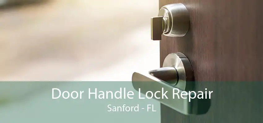 Door Handle Lock Repair Sanford - FL