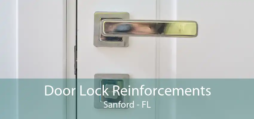 Door Lock Reinforcements Sanford - FL