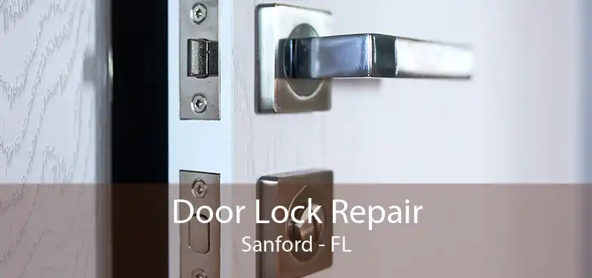 Door Lock Repair Sanford - FL