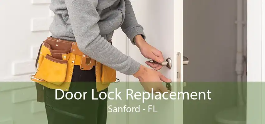 Door Lock Replacement Sanford - FL