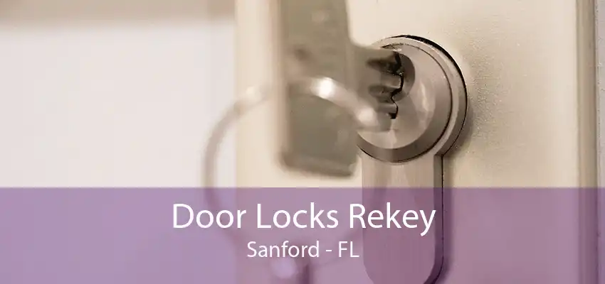 Door Locks Rekey Sanford - FL