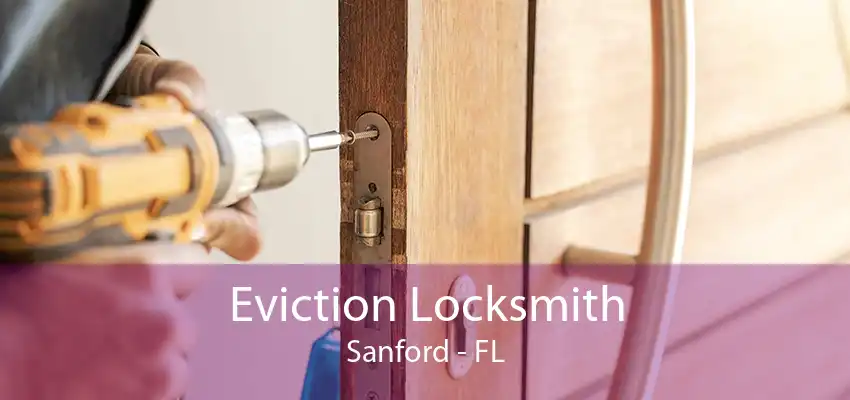 Eviction Locksmith Sanford - FL