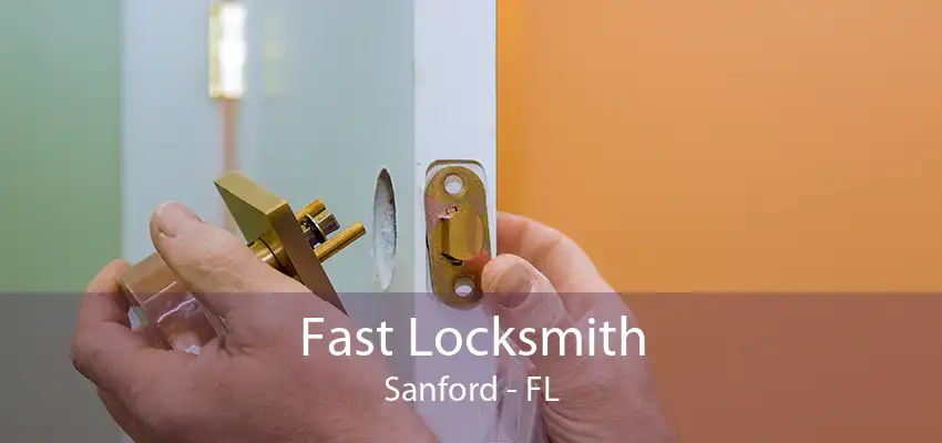 Fast Locksmith Sanford - FL