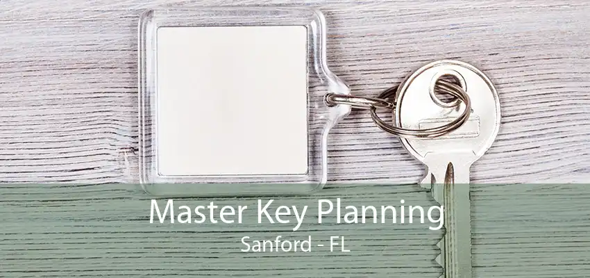 Master Key Planning Sanford - FL