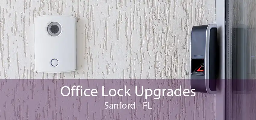 Office Lock Upgrades Sanford - FL