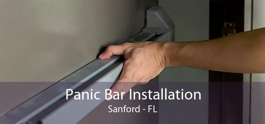 Panic Bar Installation Sanford - FL