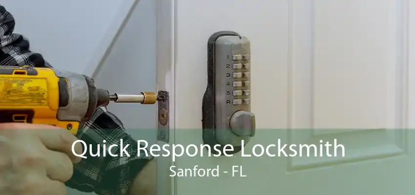 Quick Response Locksmith Sanford - FL