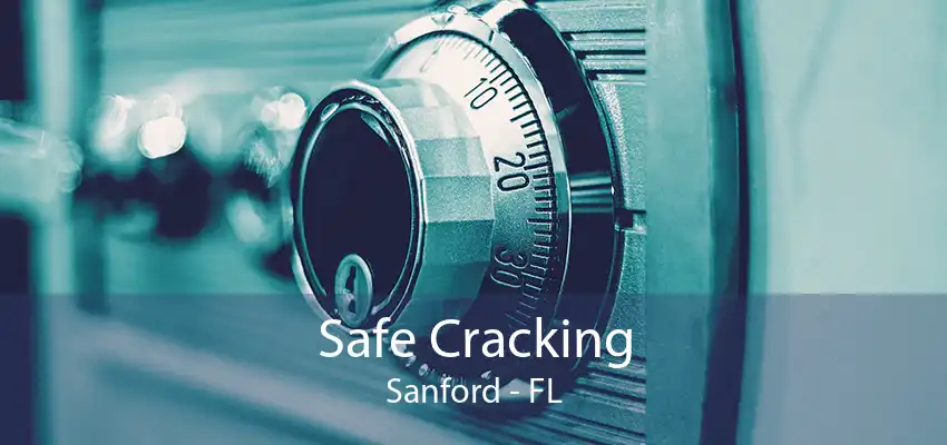 Safe Cracking Sanford - FL