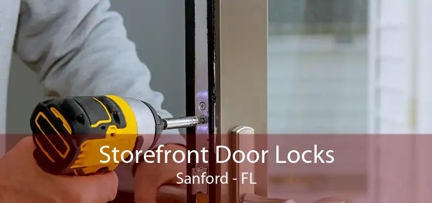 Storefront Door Locks Sanford - FL